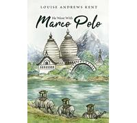 He Went With Marco Polo: A Story of Venice and Cathay