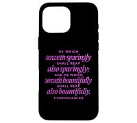 He Which Soweth Bountifully 2 Corinthians 9:6 Bible Prayer Case for iPhone 16 Pro Max