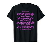 He Which Soweth Bountifully 2 Corinthians 9:6 Bible Prayer T-Shirt