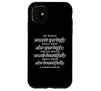 He Which Soweth Bountifully 2 Corinthians 9:6 Bible Verse Case for iPhone 11