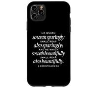 He Which Soweth Bountifully 2 Corinthians 9:6 Bible Verse Case for iPhone 11 Pro Max