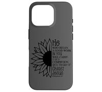 He Who Began A Good Work In You Inspirational Case for iPhone 16 Pro