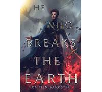 He Who Breaks the Earth (The Gods-Touched Duology)
