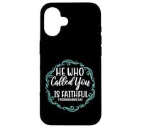 He Who Called You Is Faithful Verse 1 Thessalonians 5:24 Case for iPhone 16