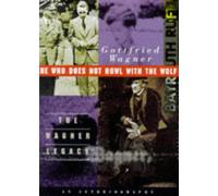He Who Does Not Howl with the Wolf: The Wagner Legacy
