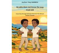 He who does not know the way must ask: A journey through Ethiopia, Discover the African hawker Gondar (Collection : African hidden treasures)