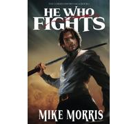 HE WHO FIGHTS (The Cursed Sword Saga)