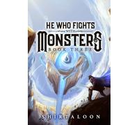 He Who Fights with Monsters 3 : A LitRPG Adventure