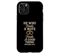 He Who Finds A Wife Finds A Good Thing Husband Matching Case for iPhone 11 Pro