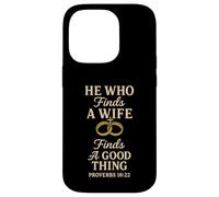 He Who Finds A Wife Finds A Good Thing Husband Matching Case for iPhone 14 Pro