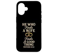 He Who Finds A Wife Finds A Good Thing Husband Matching Case for iPhone 16