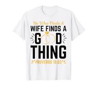 He Who Finds A Wife Finds A Good Thing Men & Women T-Shirt