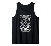 He Who Finds A Wife Finds A Good Thing Proverbs 18 22 Tank Top