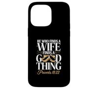 He Who Finds A Wife Finds A Good Thing Verse Case for iPhone 14 Pro Max
