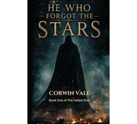 He Who Forgot the Stars: Book One of The Veiled One: 1