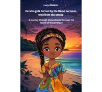 He who gets burned by the flame becomes wise from the smoke: A journey through Mozambique, Discover the island of Mozambique