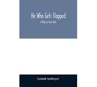 He who gets slapped; a play in four acts