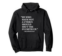 He Who Hath Not A Uterus Should Shut The Fucketh Up Women's Pullover Hoodie