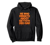 He Who Hingeth Aboot Getteth Hee Haw Funny Scottish Slang Pullover Hoodie