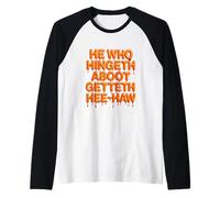 He Who Hingeth Aboot Getteth HEE Haw Funny Scottish Slang Raglan Baseball Tee
