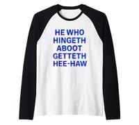 He Who Hingeth Aboot Getteth HEE Haw Funny Scottish Slang Raglan Baseball Tee