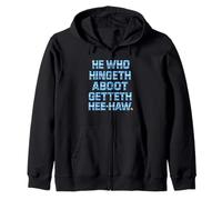 He Who Hingeth Aboot Getteth Hee Haw Funny Scottish Slang Zip Hoodie
