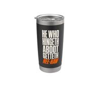 He Who Hingeth Aboot Getteth HEE Haw Scottish Banter Stainless Steel Insulated Tumbler