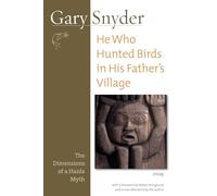 He Who Hunted Birds in His Father's Village: The Dimensions of a Haida Myth, With a Foreword by Richard Bringhurst and a New Afterword by the Author