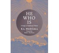 He Who Is: A Study in Traditional Theism