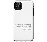 He Who Is Too Busy To Pray Is Too Busy Christian Quote Case for iPhone 11 Pro Max