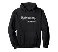 He Who Is Too Busy To Pray Is Too Busy Christian Quote Pullover Hoodie