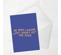 He Who Laughs Last Greetings Card - Large Card