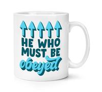 He Who Must Be Obeyed 10oz Mug Cup