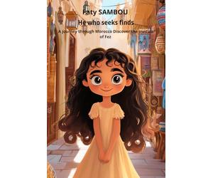 He who seeks finds: A journey through Morocco, Discover the medina of Fez