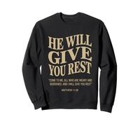 He Will Give You Rest Matthew 11:28 Christian Bible Verse Sweatshirt