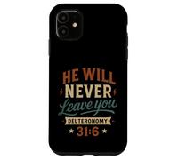 He Will Never Leave You Deuteronomy 31 6 - Vintage Christian Case for iPhone 11