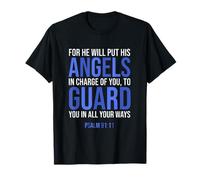 He Will Put His Angels in Charge of You Psalm 91 11 T-Shirt