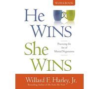 He Wins, She Wins Workbook: Practicing The Art Of Marital Negotiation