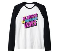 He Works in Mysterious Ways Christian Believer Bright Design Raglan Baseball Tee