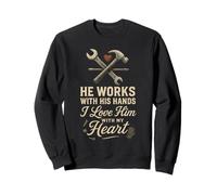 He Works With His Hands I Love Him Heart Sweatshirt