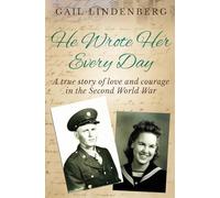 He Wrote Her Every Day: A true story of love & courage in WW2