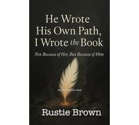 He Wrote His Own Path, I Wrote the Book: Not Because of Her, But Because of Him