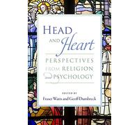 Head and Heart: Perspectives from Religion and Psychology