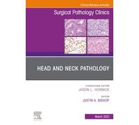 Head and Neck Pathology, An Issue of Surgical Pathology Clinics (Volume 14-1) (The Clinics: Surgery, Volume 14-1)