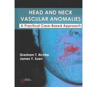 Head and Neck Vascular Anomalies : A Practical Case-Based Approach