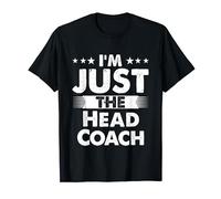 Head Coach Profession I'm Just The Head Coach T-Shirt