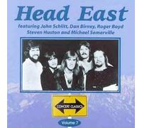 Head East - Concert Classics: Volume 7;Featuring John Schlitt, Dan Birney,Roger Boyd Steve