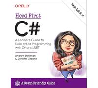 Head First C# : A Learner's Guide to Real-World Programming with C# and .Net