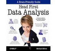 Head First Data Analysis – A Learner's Guide to Big Numbers, Statistics, and Good Decisions