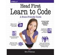 Head First Learn to Code: A Learner's Guide to Coding and Computational Thinking
